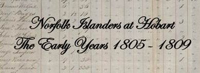 Norfolk Islanders at Hobart: The Early Years 1805 – 1809