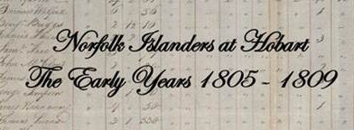 Norfolk Islanders at Hobart: The Early Years 1805 – 1809